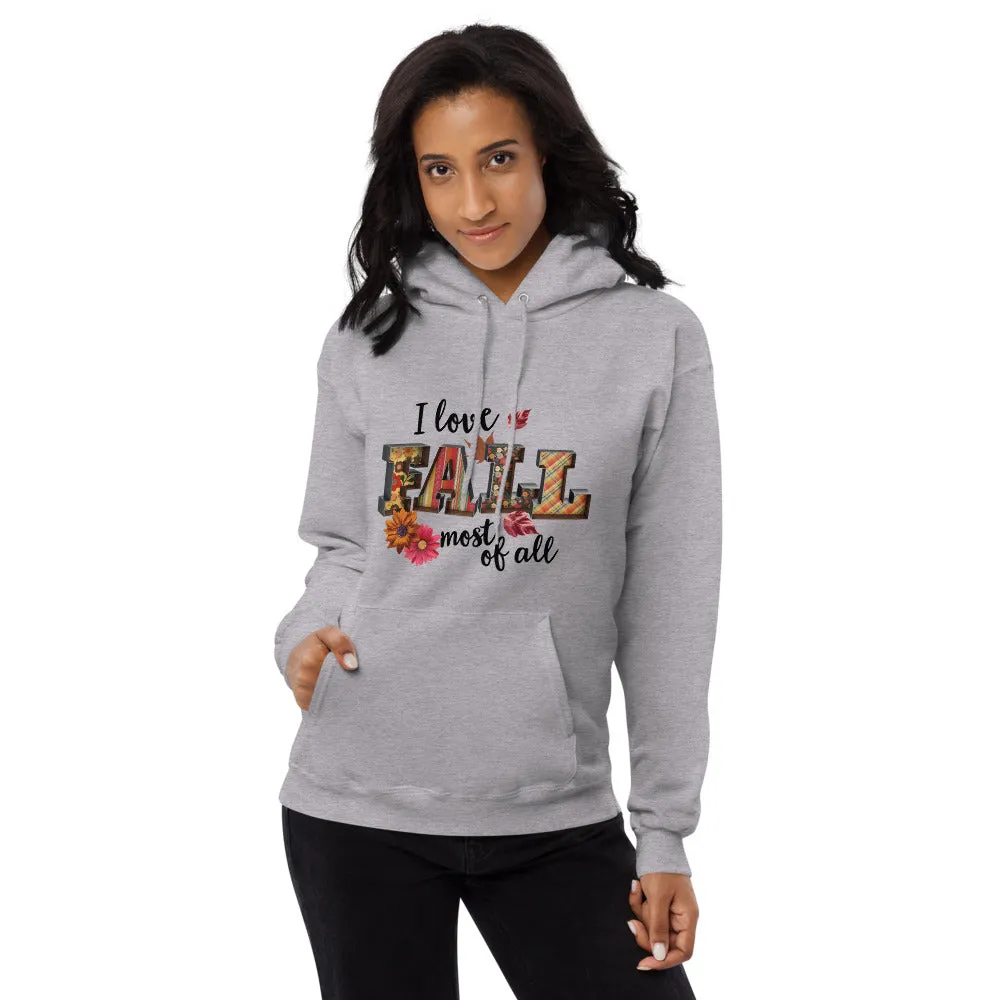 I Love Fall Most of All Unisex Fleece Hoodie