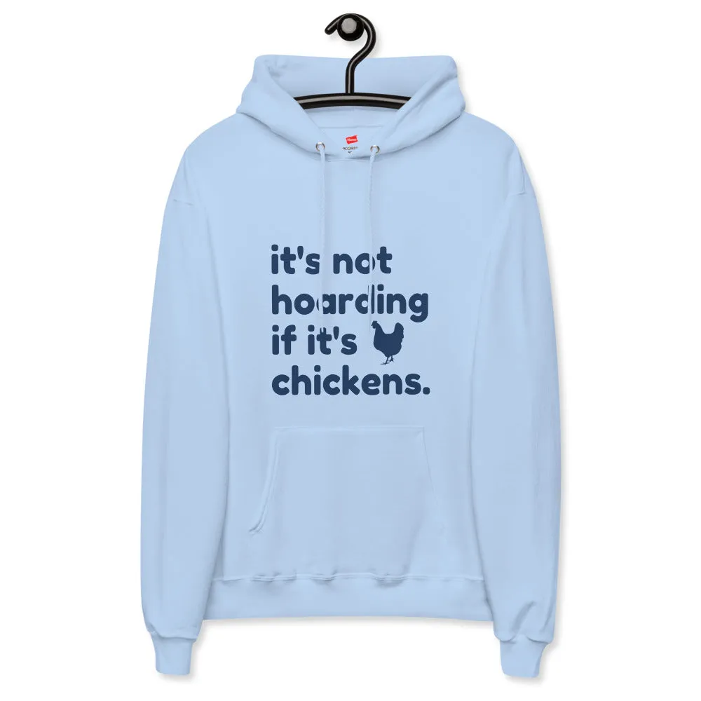 It's Not Hoarding if it's Chickens Unisex Fleece Hoodie