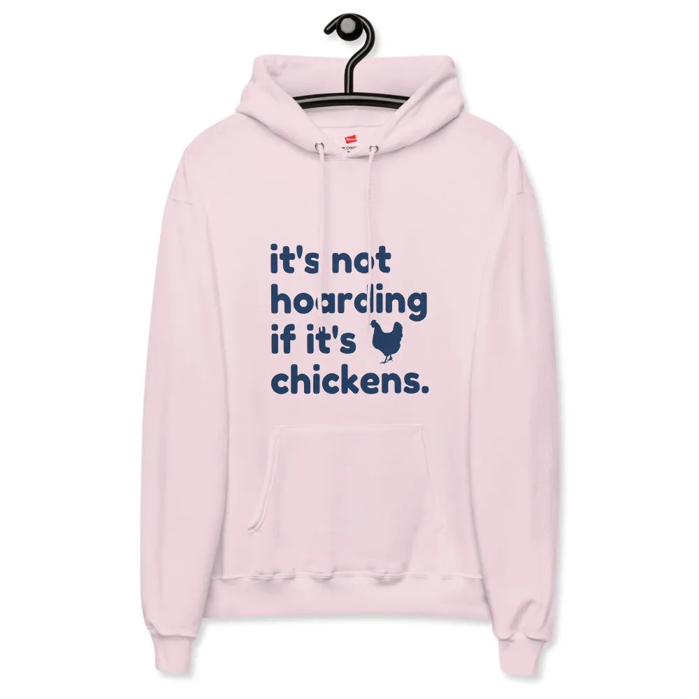 It's Not Hoarding if it's Chickens Unisex Fleece Hoodie