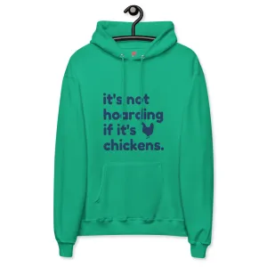 It's Not Hoarding if it's Chickens Unisex Fleece Hoodie
