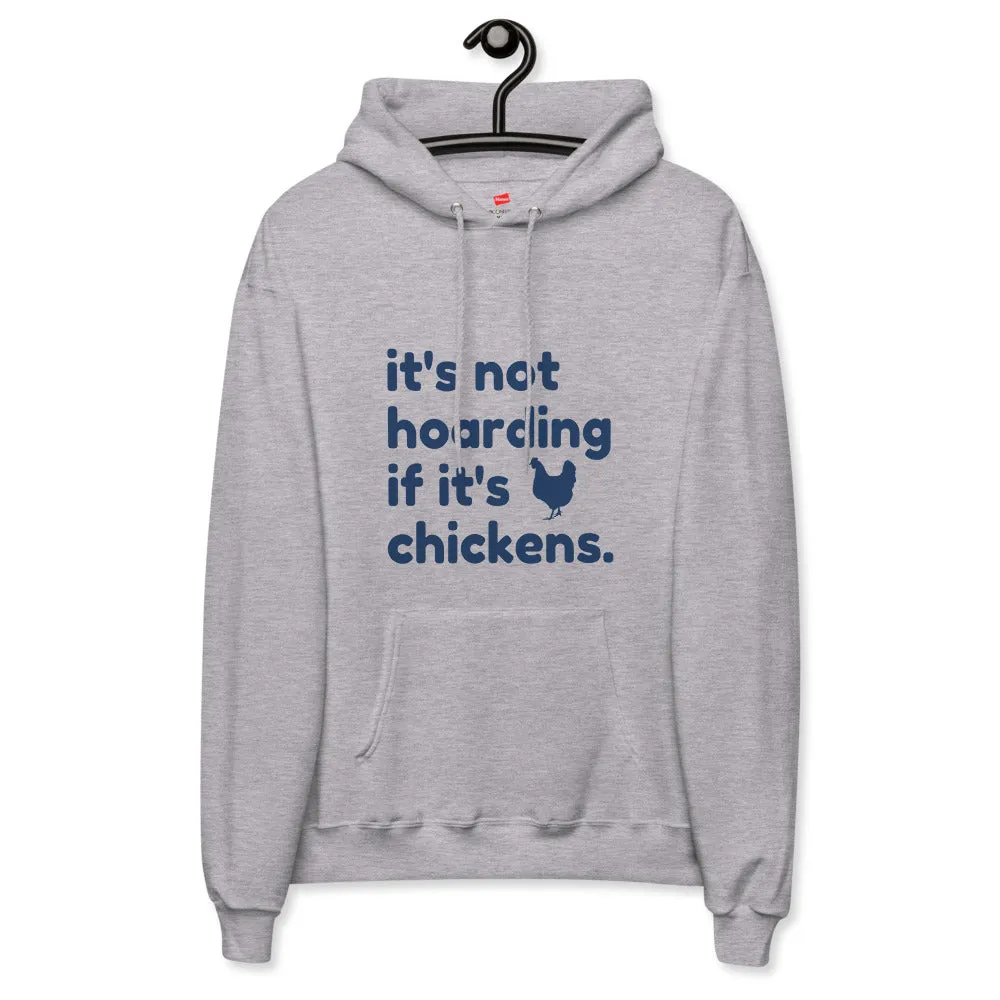 It's Not Hoarding if it's Chickens Unisex Fleece Hoodie